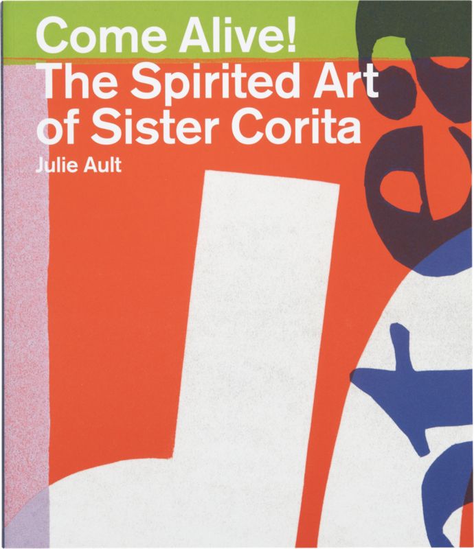 "come alive! the spirited art of sister corita"