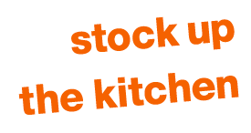 stock up the kitchen