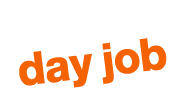 day job