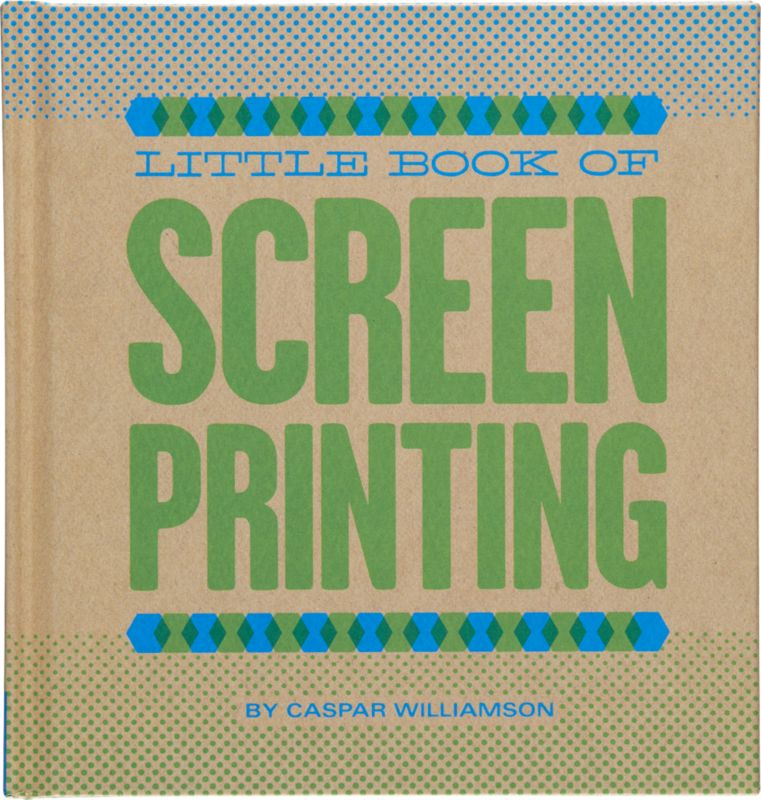 "the little book of screen printing"